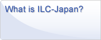 What is ILC-Japan?