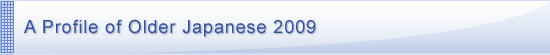 A Profile of Older Japanese 2009
