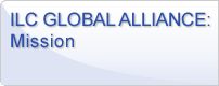 ILC GLOBAL ALLIANCE:Mission